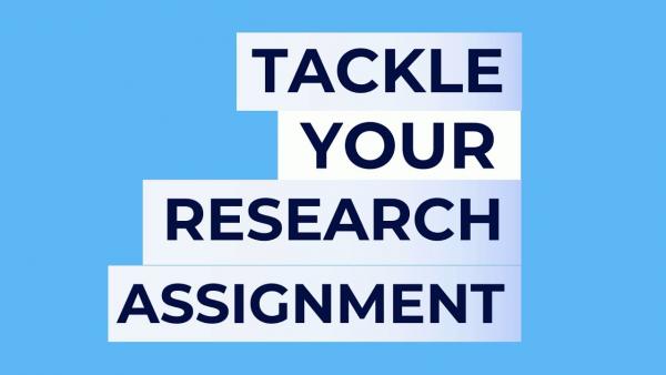 Tackle Your Research Assignment